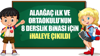 Alaağaç İlk ve Ortaokulu'nun 8 derslikli binası için ihaleye çıkılıyor