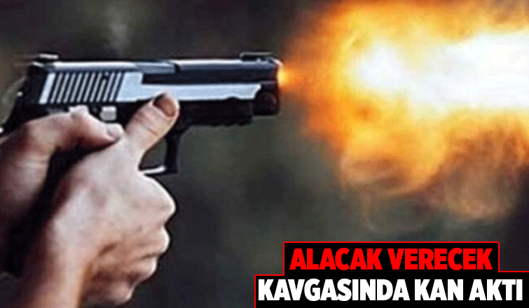 Alacak verecek kavgasında vuruldu