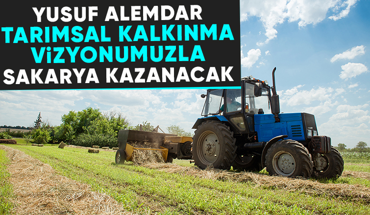 Alemdar: Şehrin tarımsal kalkınmasına katkı sağlayacağız