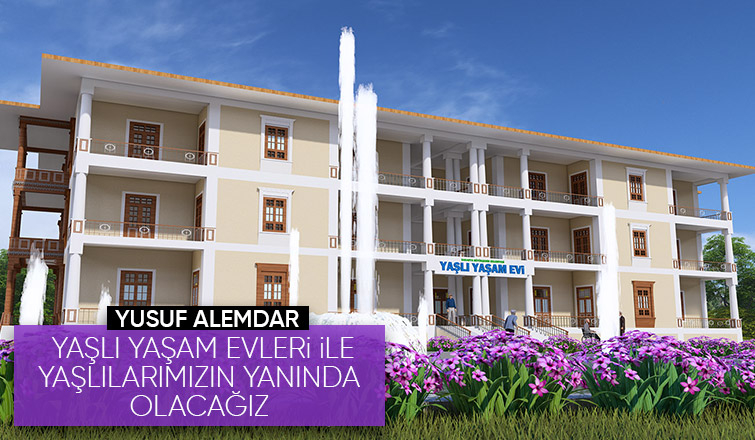Alemdar Yaşlı Yaşam Evleri’nin ayrıntılarını paylaştı