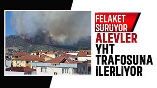 Alevler YHT besleme trafosunu tehdit ediyor