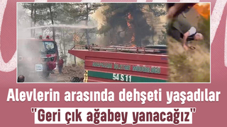 Alevlerin arasında kalan ormancıların yaşadığı dehşet anları kamerada