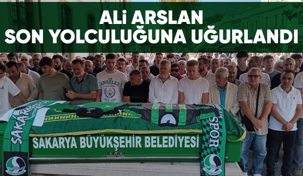 Ali Arslan son yolculuğuna uğurlandı