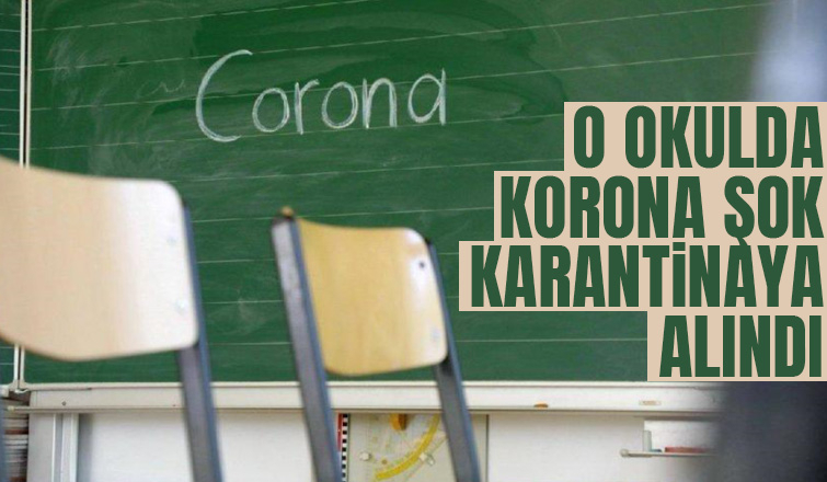  Ali Dilmen Anadolu Lisesi’nde bir sınıf karantinaya alındı