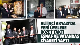 Ali İnci Akyazı'da seçim çalışması yaptı