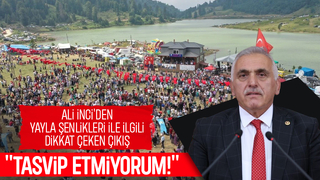 Ali İnci'den yayla şenlikleri çağrısı; Acılar varken eğlence olmaz
