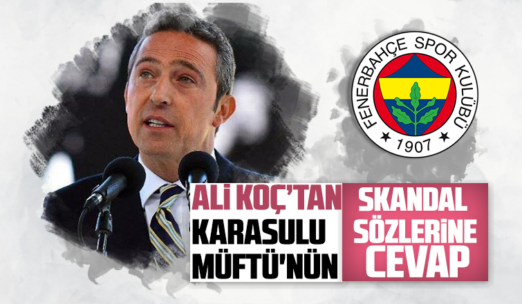 Ali Koç'tan Karasulu Müftü'nün skandal sözlerine cevap