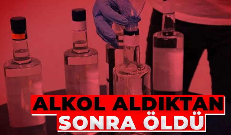 Alkol aldı fenalaşıp öldü