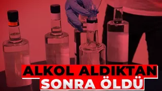 Alkol aldı fenalaşıp öldü