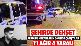 Alkollü mekanlarının önünde çatıştılar: 1’i ağır 4 yaralı