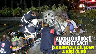 Alkollü sürücü Sakaryalı aileden 4 kişiyi hayattan kopardı
