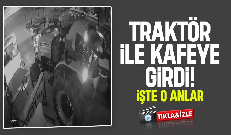 Alkollü sürücü traktörle kafeye girdi, o anlar kamerada