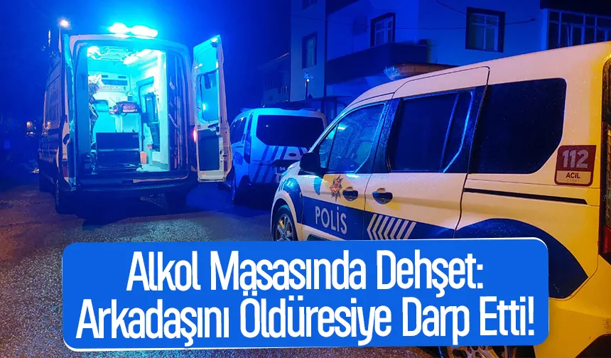 Alkollü tartışma dehşete dönüştü