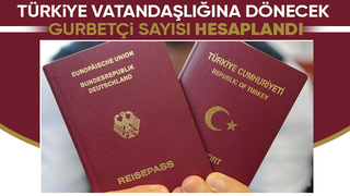 Almanya da çifte vatandaşlık Türk vatandaşlığına dönecek gurbetçi sayısı hesaplandı