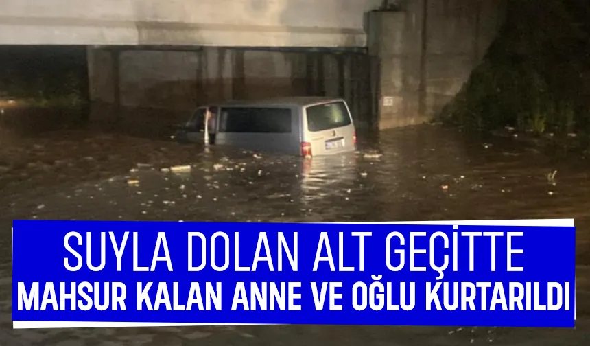 Alt geçitte korku dolu anlar; Anne ve oğlu kurtarıldı