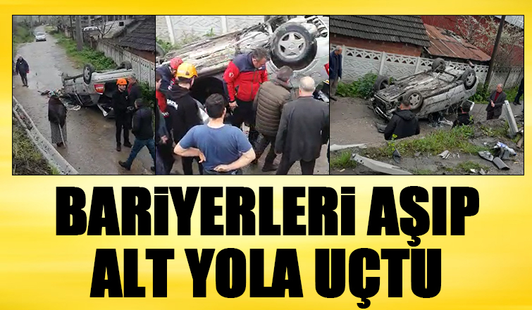 Alt yola uçan otomobilde 1 kişi yaralandı