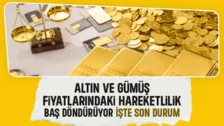 Altın ve gümüş fiyatlarında son durum