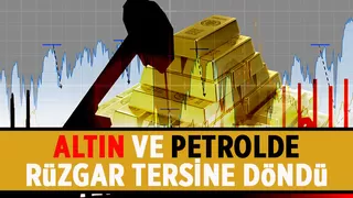 Altın ve petrolde rüzgar tersine döndü