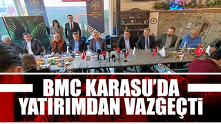 Altuğ:BMC Karasu'da yatırımdan vazgeçti