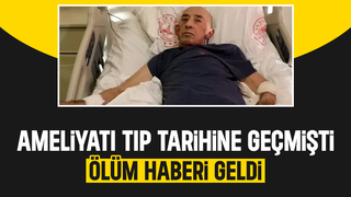 Ameliyatı ile tıp tarihine geçen adam hayatını kaybetti