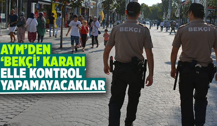 Anayasa Mahkemesi'nden bekçi kararı