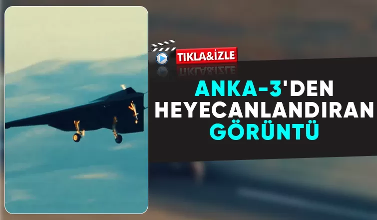 ANKA-3'ten yeni görüntüler