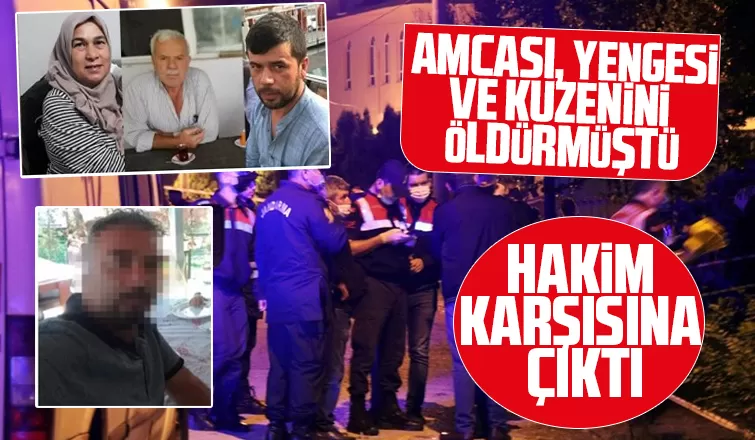 Anne, baba ve oğlunun öldürmüştü,hakim karşısına çıktı