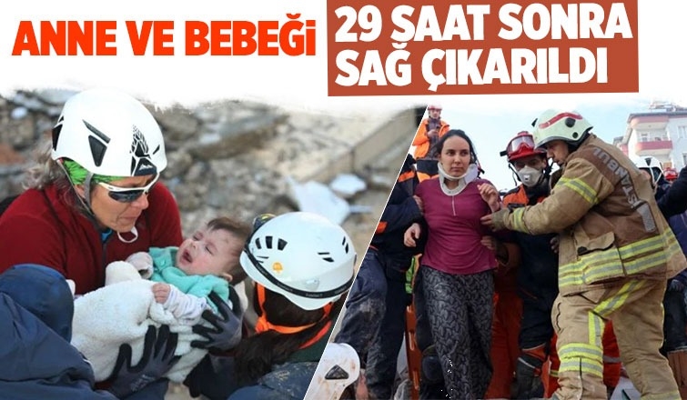 Anne ile bebeği depremden 29 saat sonra kurtarıldı