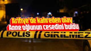 Anne oğlunun cesedini buldu