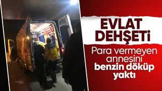 Annesini benzin döküp yaktı