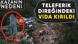 Antalya'daki teleferik kazasının nedeni belli oldu