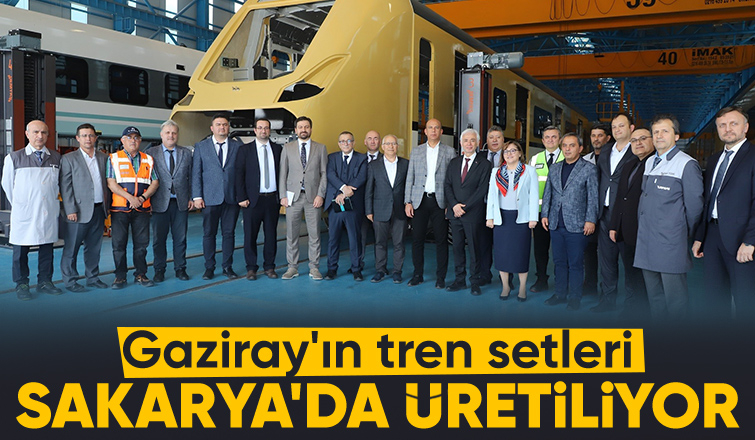 Antep'in tren setleri Sakarya'dan