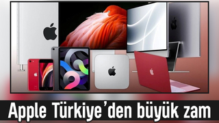 Apple Türkiye ürünlerine büyük zam; İşte yeni fiyatlar...