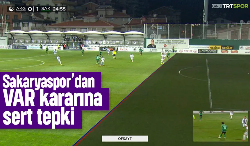 Sakaryaspor'dan VAR hakemine tepki