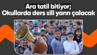 Ara tatil bitiyor okullar yarın açılıyor