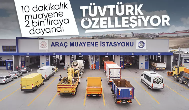 Araç muayene hizmetleri özelleştirme kapsamına alındı