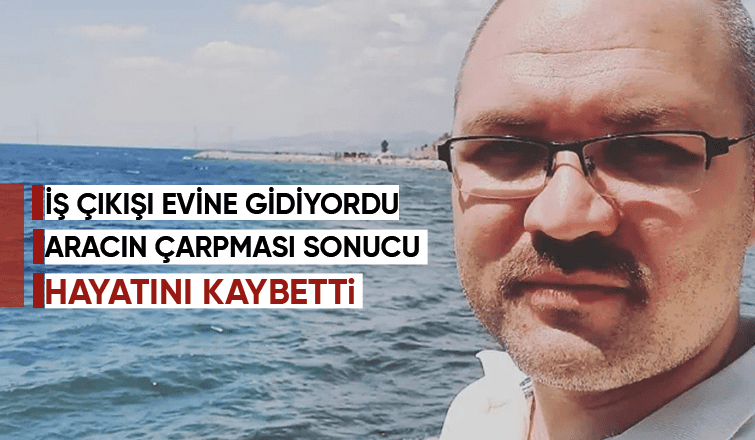 Aracın çarptığı güvenlikçi hayatını kaybetti