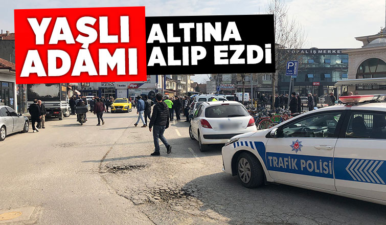 Aracın ezdiği yaşlı adam ağır yaralandı