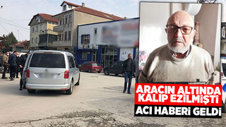 Aracın ezdiği yaşlı adam kurtarılamadı