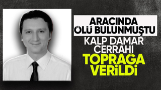 Aracında ölü bulunan doktora acı veda