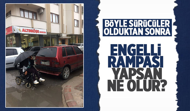 Aracıyla engellilerin yolunu kapadı