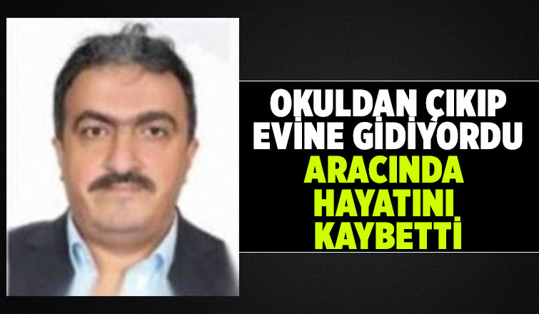 Araçta fenalaşan öğretmen hayatını kaybetti