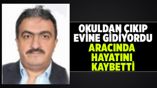 Araçta fenalaşan öğretmen hayatını kaybetti