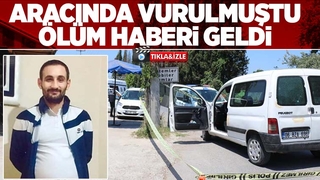  Araçta silahlı saldırıya uğramıştı, yaşam savaşını kaybetti