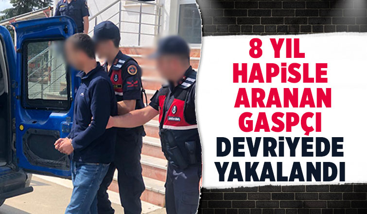 Aranan gaspçı yakalandı
