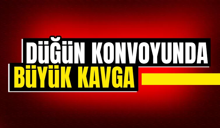 Düğün konvoyuda kavga