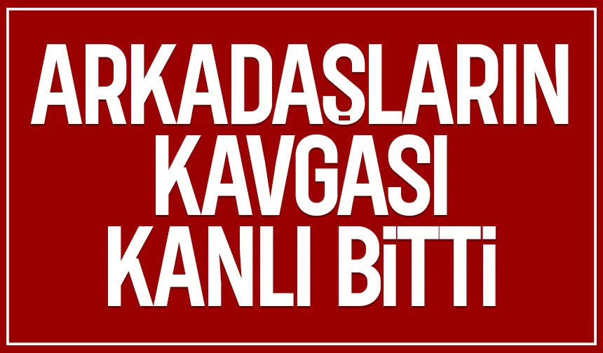 Arkadaş grubunda silahlı kavga: 1 yaralı
