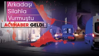 Arkadaşı tarafından vurulan genç hayatını kaybetti