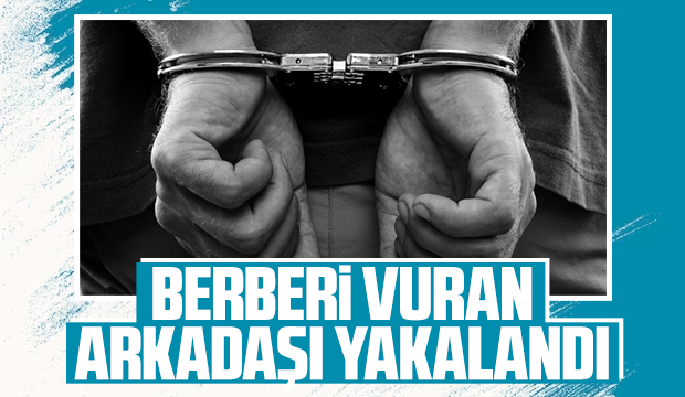 Arkadaşını vurmuştu kaçamadı