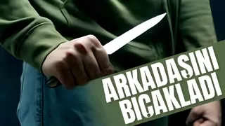 Arkadaşların kavgası kanlı bitti